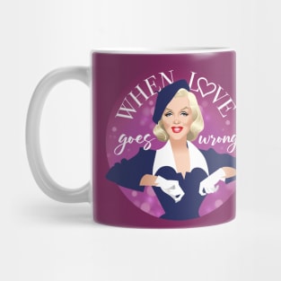 When love goes wrong Mug